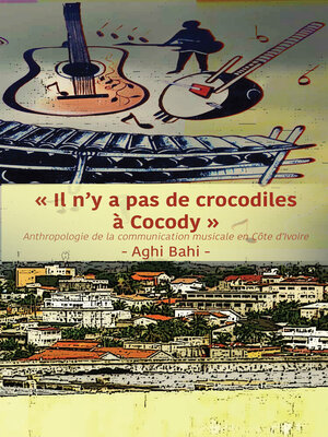 cover image of Il n'y a pas de crocodiles � Cocody
